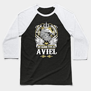 Aviel Name T Shirt - In Case Of Emergency My Blood Type Is Aviel Gift Item Baseball T-Shirt